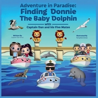 Adventure In Paradise: Finding of Donnie The Baby Dolphin 1962830292 Book Cover