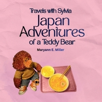 Travels with Sylvia: Japan Adventures of a Teddy Bear: A Fun and Educational Travel Story for Kids Ages 5–8 B0GYY8JV2Q Book Cover