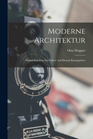 Moderne Architektur: Seinen Sch�lern Ein F�hrer Auf Diesem Kunstgebiete 1016066635 Book Cover