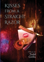 Kisses From A Straight Razor 1926860691 Book Cover