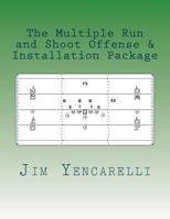 The Multiple Run and Shoot Offense & Installation Package 1493673610 Book Cover