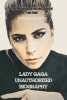 LADY GAGA UNAUTHORIZED BIOGRAPHY: The Revolutionary Life and Career of Lady Gaga B0DTH3XPGR Book Cover