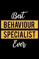 Best Behaviour Specialist Ever: Lined Journal for Daily Use, Gift for Behaviour Specialist 1676721479 Book Cover