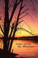 Songs Along the Missouri 1450294960 Book Cover