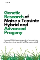 Genetic Research of Maize x Teosinte Hybrid and Advanced Progeny 156250309X Book Cover