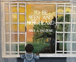 To Be Seen and Heard : Good Morning Day, It's Me, Your Boy 1633603520 Book Cover