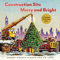 Construction Site: Merry and Bright: A Christmas Lift-the-Flap Book 1797204297 Book Cover