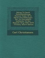 Bidrag Til Dansk Statshusholdnings Historie Under De to Første Enevoldskonger: Del. Fra Enevældens Indførelse Til Den Skaanske Krig (1661-1675) 101846865X Book Cover