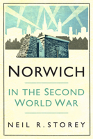 Norwich in the Second World War 0750996161 Book Cover