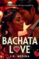 Bachata Love: Find your rhythm. Find yourself. Find love. (Book 1) B0FJS5K4W1 Book Cover