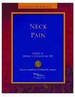 Neck Pain (Monograph Series (American Academy of Orthopaedic Surgeons)) 0892033347 Book Cover