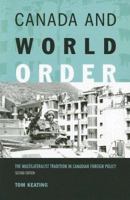 Canada and World Order The Multilateralist Tradition in Canadian Foreign Policy 0195437683 Book Cover