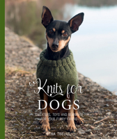 Knits for Dogs: Sweaters, Toys and Blankets for Your Furry Friend 1784886238 Book Cover