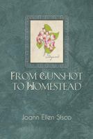 From Gunshot To Homestead 1477240772 Book Cover