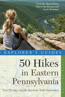 50 Hikes in Eastern Pennsylvania: From the Mason-Dixon Line to the Poconos and North Mountain, Fourth Edition 088150372X Book Cover