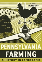 Pennsylvania Farming: A History in Landscapes 0822945150 Book Cover