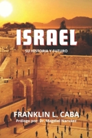 ISRAEL: Su historia y futuro (Spanish Edition) B0GW8JL9S4 Book Cover