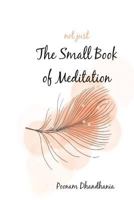 not just The Small Book of Meditation 069227393X Book Cover