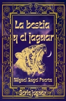 La bestia y el jaguar (Spanish Edition) B0DPM1D6YG Book Cover