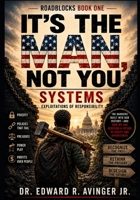 IT’S THE MAN, NOT YOU: ROADBLOCKS BOOK 1 - SYSTEMS B0HGC4JGNM Book Cover