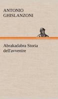 Abrakadabra Storia Dell'avvenire 384912410X Book Cover