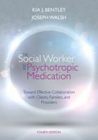 The Social Worker and Psychotropic Medication: Toward Effective Collaboration with Mental Health Clients, Families, and Providers 0534365426 Book Cover