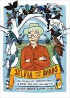 Sylvia and the Birds: How The Bird Lady saved thousands of birds and how you can too 0995140782 Book Cover