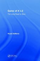 Game of X V.2: The Long Road to Xbox 1138350184 Book Cover