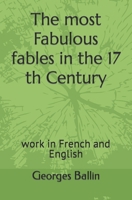 The most Fabulous fables in the 17 th Century: work in French and English 2959307607 Book Cover