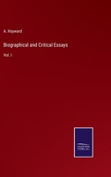 Biographical and Critical Essays: Vol. I 3375126743 Book Cover