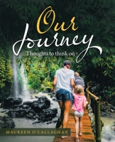 Our Journey: Thoughts to Think On 198229048X Book Cover