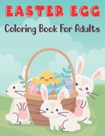 Easter Egg Coloring Book for Adults: Easter Egg Coloring Book with Beautiful Mandala Easter Egg Pages For Relaxation, Stress Relief B09TDSCH95 Book Cover