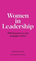 Women in Leadership: 500 lessons to our younger selves 173929680X Book Cover