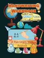 Handwriting Workbook, A Fun Learn With Animals: Tracing and Coloring Books for Kids Ages 2 and Up. My First Alphabet Book for 2 Years Old and Up.. Animals ( Large 8.5" x 11" , 100 Pages) B08JB1VL32 Book Cover