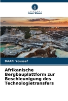 Afrikanische Bergbauplattform zur Beschleunigung des Technologietransfers 6205733676 Book Cover