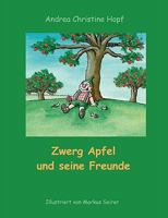Zwerg Apfel und seine Freunde 3833475110 Book Cover
