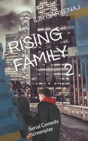 Rising Family 2: Serial Comedy Screenplay B0BSJFF399 Book Cover