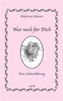 Nur noch für Dich: Eine Liebeserklärung 3833479760 Book Cover