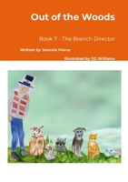 Out of the Woods: Book 7 - The Branch Director 130057822X Book Cover