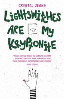 Light Switches Are My Kryptonite 1909983586 Book Cover