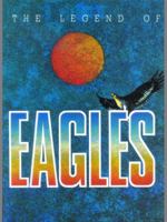 The Legend of Eagles: Piano/Vocal/Chords 0757924573 Book Cover