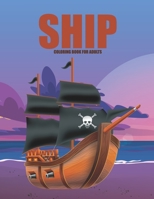 Ship Coloring Book For Adults: This Coloring Book Helps To Remove The Stress And Give You Relaxation. B08YQFWFL4 Book Cover