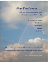 First You Dream, a Financial Management Workbook 1304385159 Book Cover