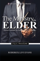 The Ministry of the Elder: Practical Guidelines for Ordained C.O.G.I.C. Ministers (C.O.G.I.C. Protocols) 1088234291 Book Cover