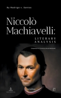 Niccolò Machiavelli: Literary Analysis B0CPD7LXS9 Book Cover
