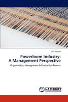 Powerloom Industry: A Management Perspective: Organisation, Management & Production Process 3659294667 Book Cover