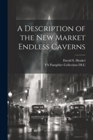 A Description of the New Market Endless Caverns 1021499935 Book Cover