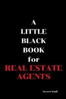 A Little Black Book: For Real Estate Agents 1096720671 Book Cover