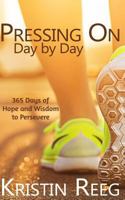 Pressing on: Day by Day 1543279848 Book Cover