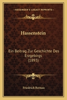 Hassenstein: Ein Beitrag Zur Geschichte Des Erzgebirgs (1893) 1168414970 Book Cover